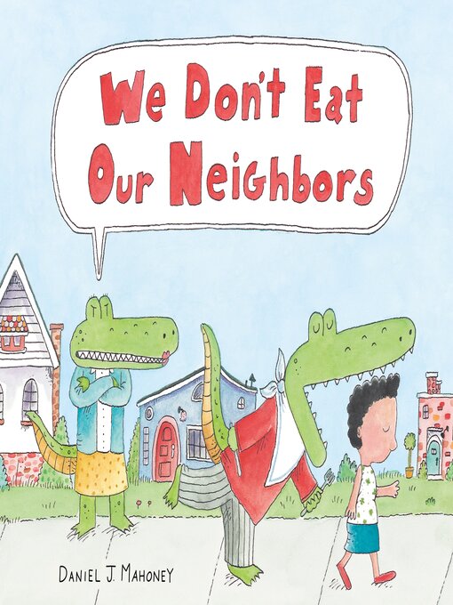 Title details for We Don't Eat Our Neighbors by Daniel J. Mahoney - Available